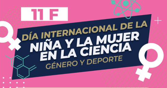 11F 2024. Día Internacional de la niña y la mujer en la Ciencia. Deporte UNAM.